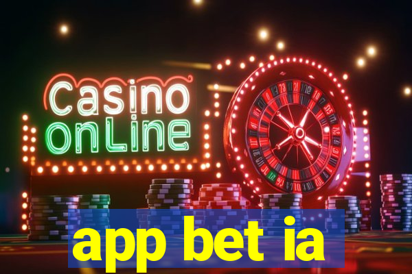 app bet ia